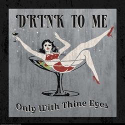 Drink to Me | Obraz na stenu
