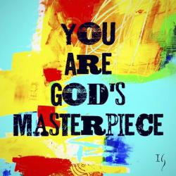 You Are God's Masterpiece | Obraz na stenu