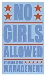 No Girls Allowed | Obraz na stenu