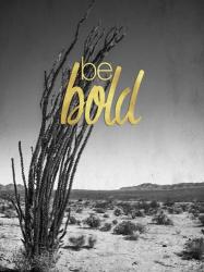 Be Bold | Obraz na stenu