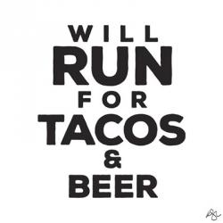 Will Run For Tacos And Beer | Obraz na stenu