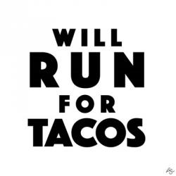 Will Run For Tacos | Obraz na stenu