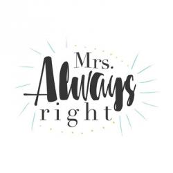 Mrs Always Right | Obraz na stenu