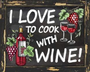 I Love to Cook With Wine | Obraz na stenu