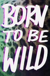 Born To Be Wild | Obraz na stenu