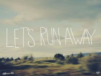 Let's Run Away | Obraz na stenu