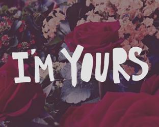 I'm Yours | Obraz na stenu