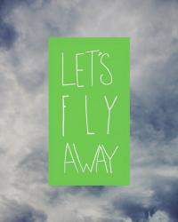 Let's Fly Away | Obraz na stenu