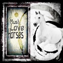 Must Love Horses | Obraz na stenu