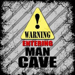 Warning Man Cave | Obraz na stenu