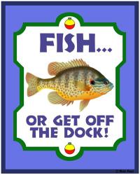 Fish Or Get Off Dock | Obraz na stenu