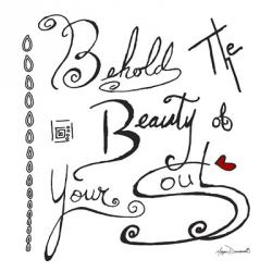 Behold The Beauty Of Your Soul | Obraz na stenu