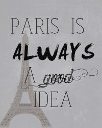 Paris Is Always a Good Idea | Obraz na stenu