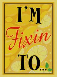 I'm Fixin To... | Obraz na stenu