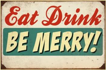 Eat Drink Be Merry | Obraz na stenu