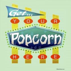 Popcorn Get Here | Obraz na stenu