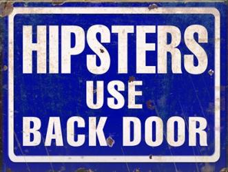 Hipsters Use Back Door | Obraz na stenu