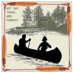 Get Out There Paddle | Obraz na stenu