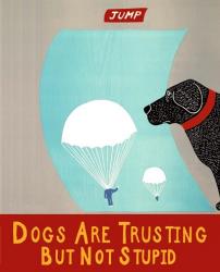 Dogs Are Trusting But Not Stupid banner | Obraz na stenu
