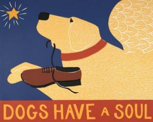 Dogs Have a Soul | Obraz na stenu
