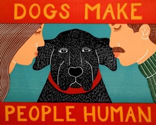 Dogs Make People Human | Obraz na stenu