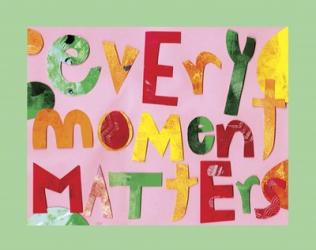 Every Moment Matters | Obraz na stenu
