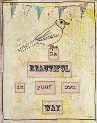 Be Beautiful In Your Own Way | Obraz na stenu