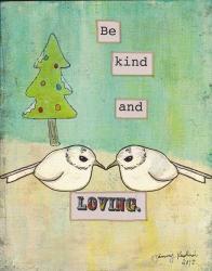 Be Kind and Loving | Obraz na stenu