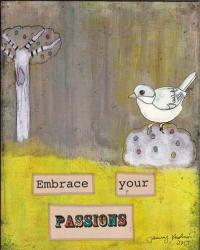 Embrace Your Passions | Obraz na stenu