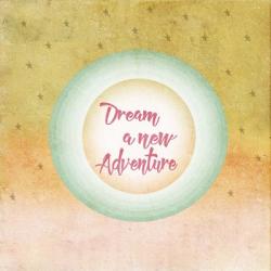 Dream  a New Adventure | Obraz na stenu