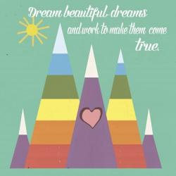 Dream Beautiful Dreams | Obraz na stenu