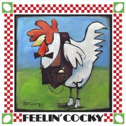 Feelin Cocky Poster | Obraz na stenu