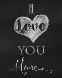 Chalkboard I Love You More | Obraz na stenu