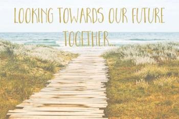 Looking Towards Our Future Together | Obraz na stenu