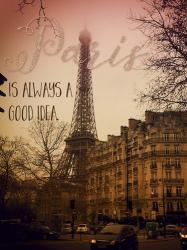 Paris Is Always A Good Idea | Obraz na stenu