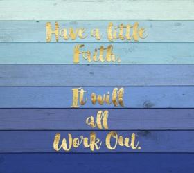 Have a Little Faith | Obraz na stenu