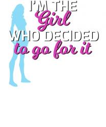 Im The Girl Who Decided To Go For It Tee | Obraz na stenu