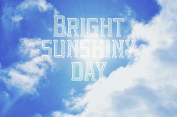 Bright Sunshiney Day | Obraz na stenu