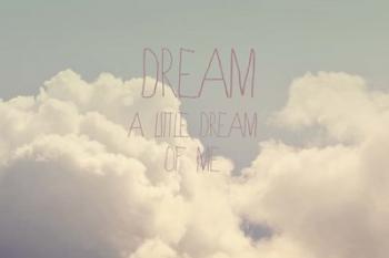 Dream A Little Dream | Obraz na stenu