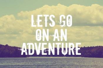 Lets Go On An Adventure | Obraz na stenu