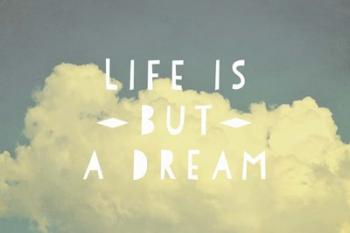 Life Is But A Dream | Obraz na stenu