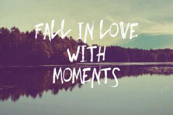 Fall in Love with Moments | Obraz na stenu