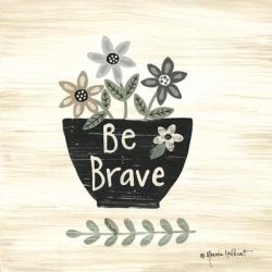 Be Brave | Obraz na stenu