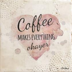 Coffee Makes Everything Okayer | Obraz na stenu