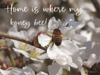 Home is Where My Honey Bee! | Obraz na stenu