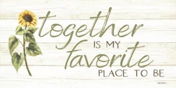 Together is My Favorite Place to Be | Obraz na stenu