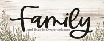Family and Friends Always Welcome | Obraz na stenu