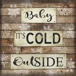 Baby It's Cold Outside | Obraz na stenu