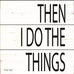 Then I Do Things | Obraz na stenu