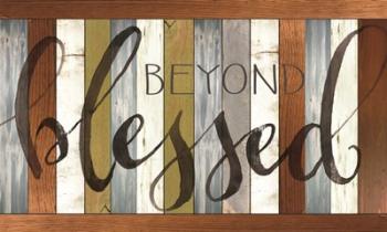 Beyond Blessed | Obraz na stenu